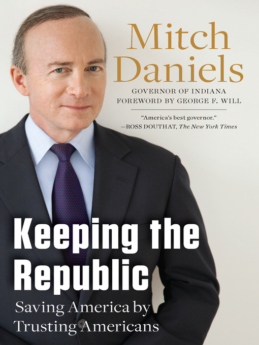 Title details for Keeping the Republic by Mitch Daniels - Available